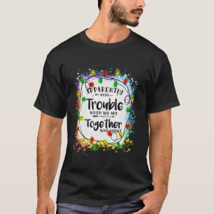 Tydligen har vi problem när vi är tillsammans med t shirt