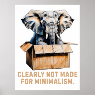 Tydligen inte gjort för minimalism - Lustigt elefa Poster