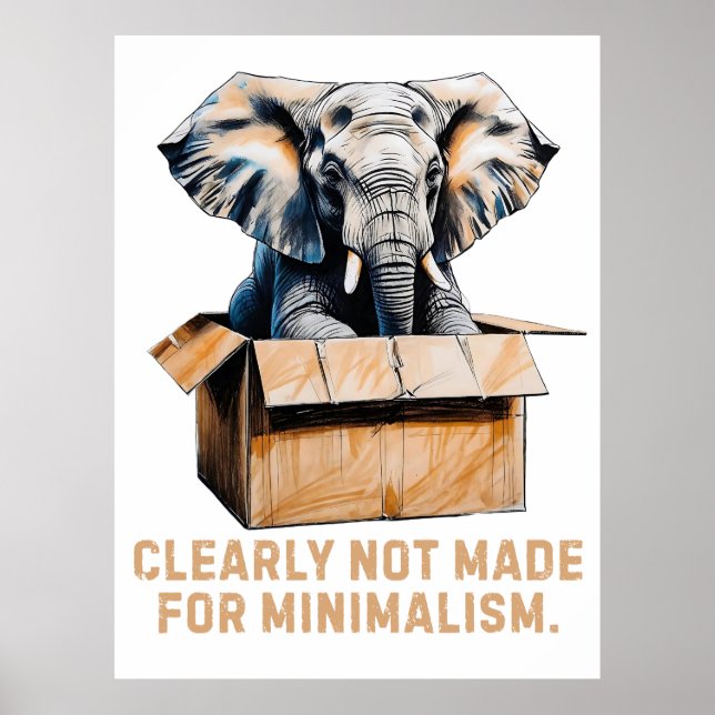 Tydligen inte gjort för minimalism - Lustigt elefa Poster (Framsidan)