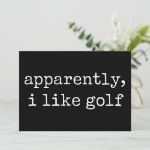 Tydligen, jag gillar golfälskare golfar golfare inbjudningar