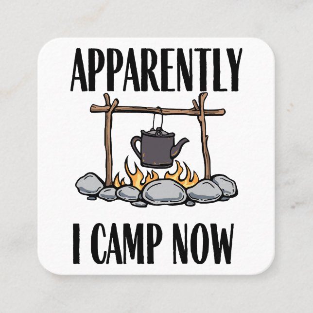 Tydligen läger jag nu Funny Camping Quote Fyrkantigt Visitkort (Framsida)