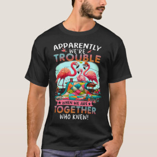 Tydligen problem när vi är tillsammans vem visste t shirt