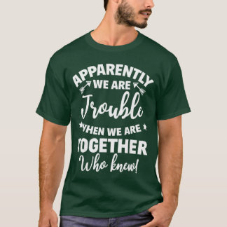 Tydligen var vi dubbelt så roliga när vi var tills t shirt