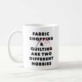 Tygshopping och quilting 2 olika hobbyer kaffemugg