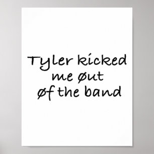 Tyler klämde ut mig ur Band Sticker Poster