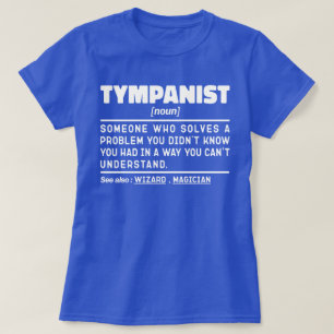 Tympanist Noun Timpani Player Funny Drums Älskare T Shirt