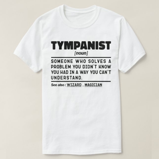 Tympanist Noun Timpani Player Funny Drums Älskare T Shirt (Design framsida)