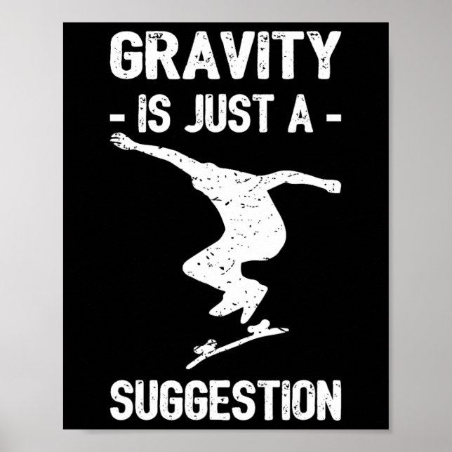 Tyngdkraften är bara en förslag Skateboard Mannen  Poster (Framsidan)