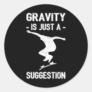 Tyngdkraften är bara ett förslag Skateboarding Män Runt Klistermärke