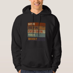 Typ visade du ditt arbete ens testdag lärare hoodie