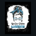Type One Diabetes Warrior Bleached Messy Bun Belie Poster<br><div class="desc">Type One Diabetes Warrior Bleached Messy Bun Believe Women</div>