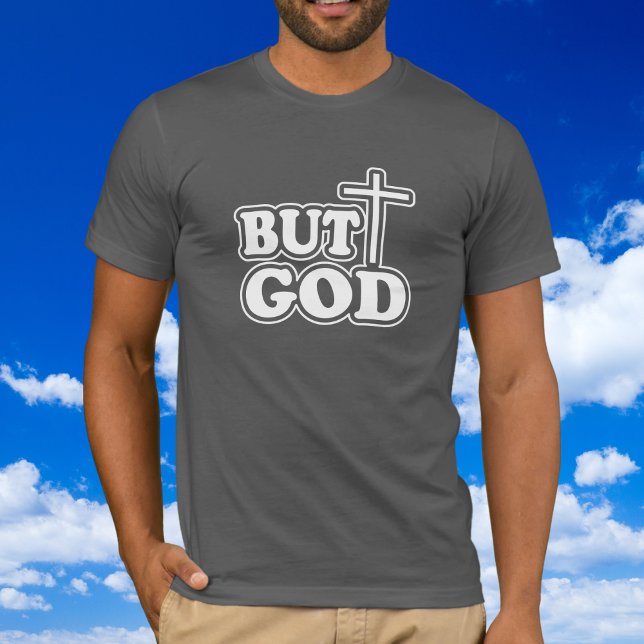Typografi 'but God' Bible verse Grått Personalize T Shirt (Faith Statement '' But God '')