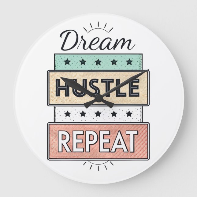 Typografi citat - "Dream. Hustle. Upprepa." Stor Klocka (Framsida)