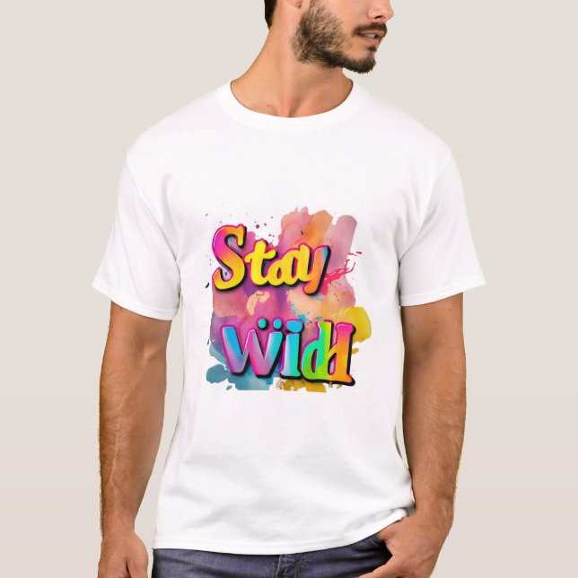 "Typografi Tshirt Roligt: Stanna Vild T Shirt (Framsida)
