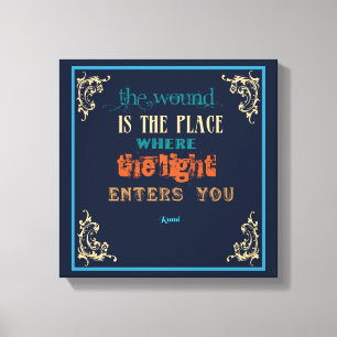Typography Rumi Quote - Wound Canvastryck