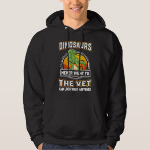 Tyrannosaurus Dinosaurs har aldrig besökt veterinä Hoodie