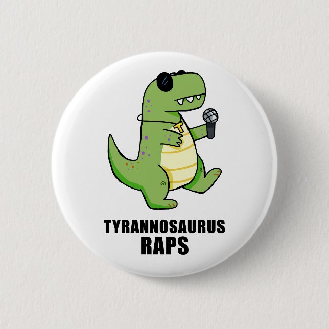 Tyrannosaurus Raps T-Rex Music Pun Button Pin Knapp (Framsida)
