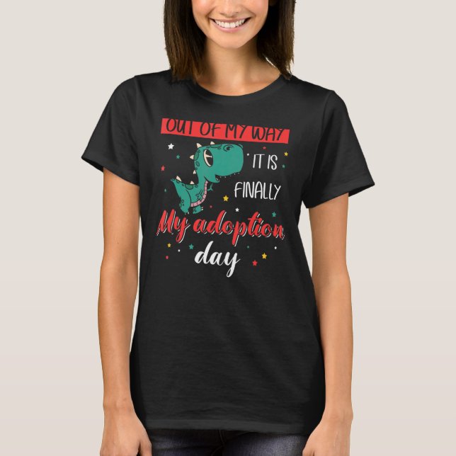 Tyrannosaurus Till slut min adoptionsdag T Shirt (Framsida)