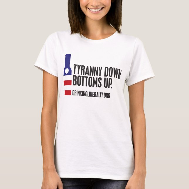 Tyranny besegrar Buttoms upp kvinna T-tröja Tee Shirt (Framsida)