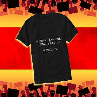 Tyranny T Shirt