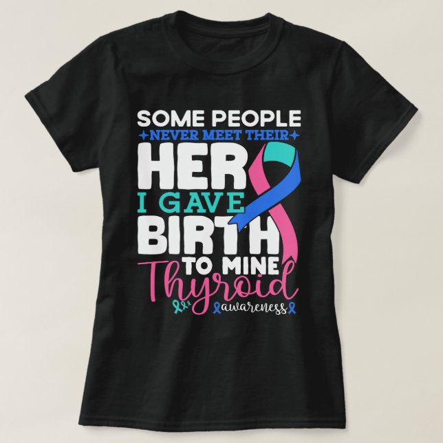 Tyreoidea medvetande vissa människor aldrig mött t shirt (Design framsida)