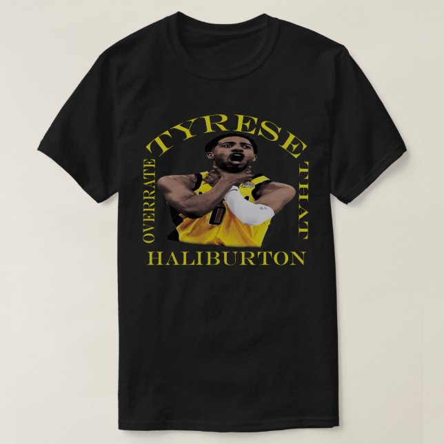 Tyrese Haliburton Överdriver Den 2025 Playoff Boll T Shirt (Design framsida)