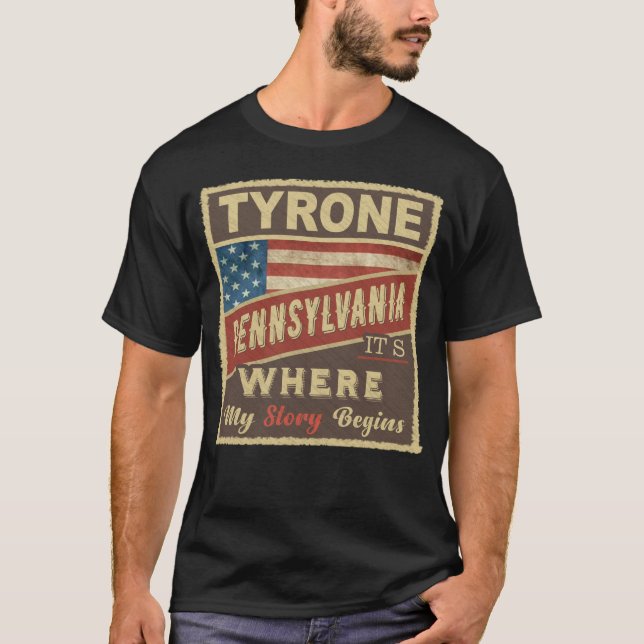 TYRONE, PA Det är där min historia börjar T Shirt (Framsida)