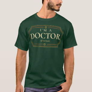 Tysk doktorsgrad PhD Studenten Gift 1 T Shirt