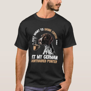 Tysk korthårig stående fågelhund t shirt