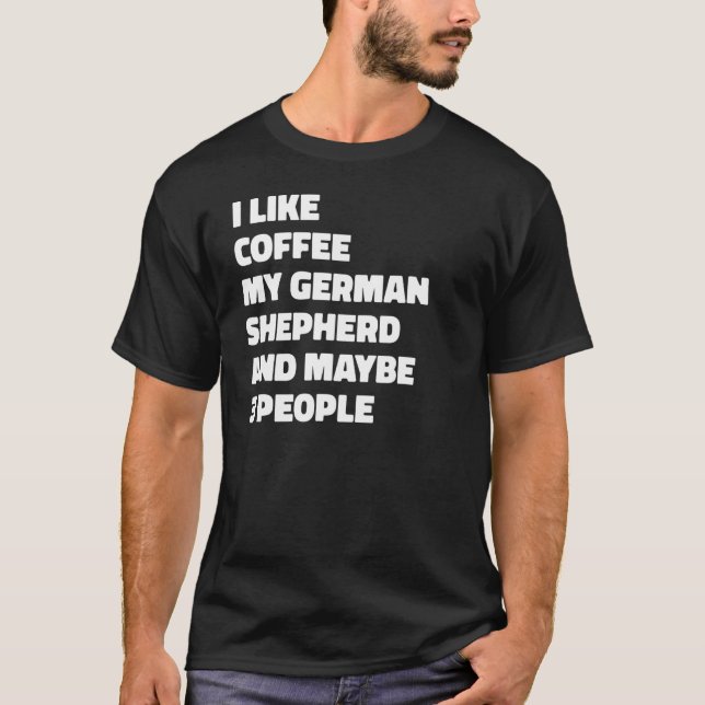 Tysk Schäferhund Ägare Kaffe  Citat T Shirt (Framsida)