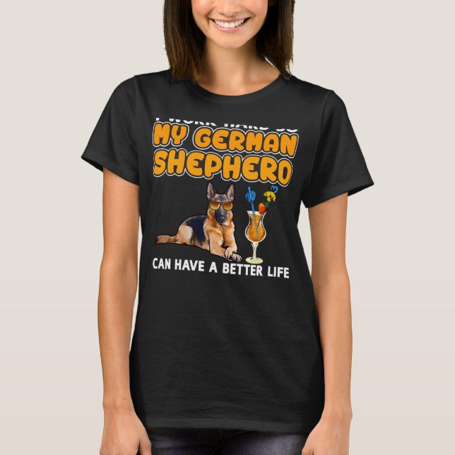 Tysk schepherd German Shepherd &quot I Work Hard T Shirt (Framsida)