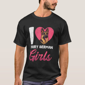 Tysk Shepherd Hund I KÄRLEK HAIRY GERMAN GIRLS She T Shirt