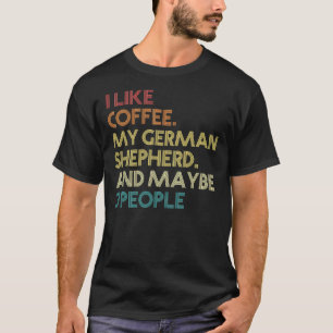 Tysk Shepherd Owner Hund Coffee Sarcastic Souting T Shirt