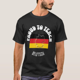 Tysk språklärare PROUD TILL TEACH DEUTSCH T Shirt