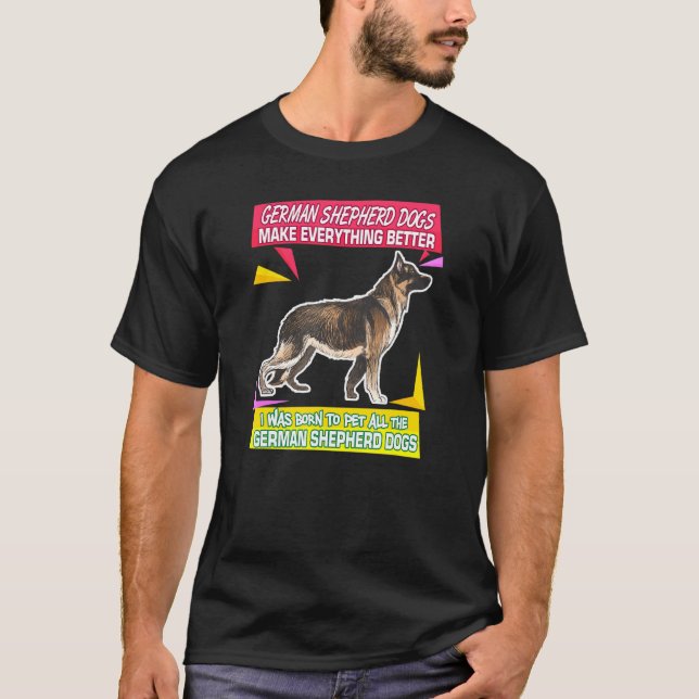 Tyska herdeshus Hundar gör allt bättre nu T Shirt (Framsida)