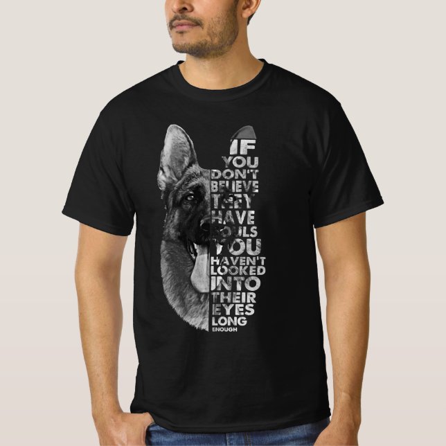 Tyska shepherd du tror inte att de har själar t shirt (Framsida)