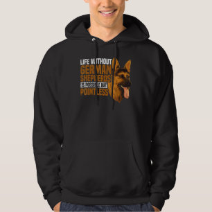Tyska shepherd Hund Life with German Shepherds Hoodie