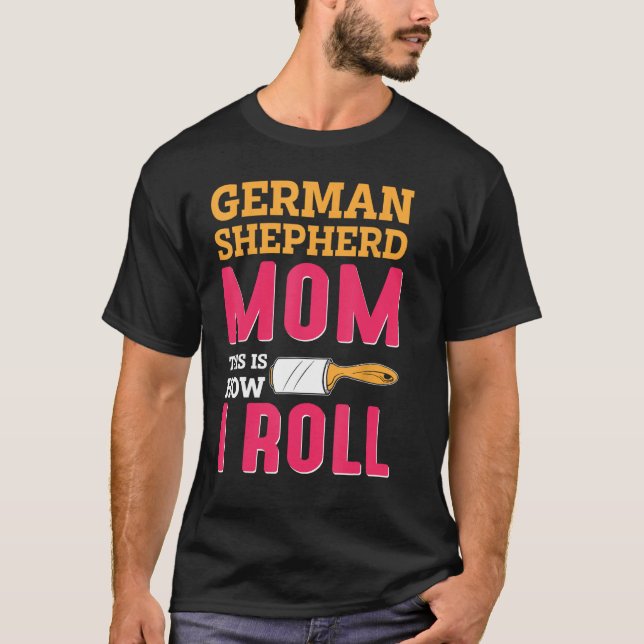 Tyska shepherd Mamma Så här rullar jag T Shirt (Framsida)