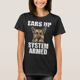 Tyska Shepherd Öron Up System Armed Funny T Shirt