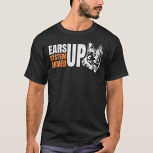 Tyska Shepherd Öron Up System Armed Gsd Say T Shirt