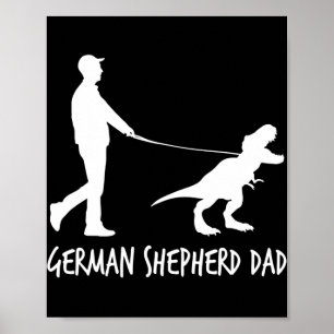 Tyska Shepherd Pappa Dinosaur GSD Owners Funny Poster