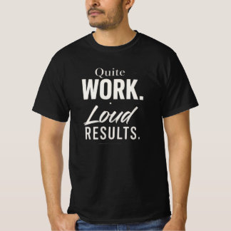 Tyst Arbete Högtaliga Resultat Motiverande Typogra T Shirt