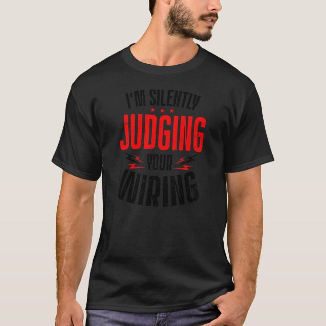 Tyst bedömning av ditt elektrikerarbete t shirt (Framsida)