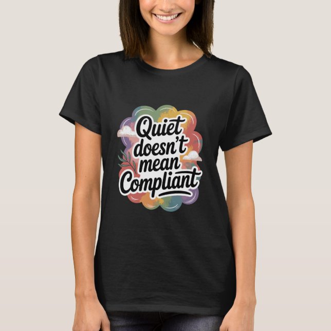 Tyst betyder inte medgörlig rolig introvert t shirt (Framsida)