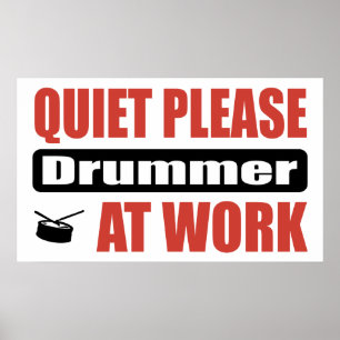 Tyst, drummer på jobbet poster