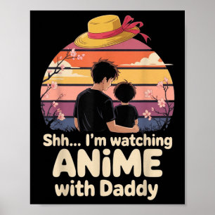 Tyst jag tittar på anime med pappa först fadersdag poster