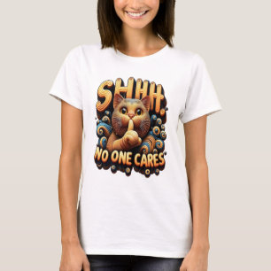 Tyst Kattdjur Elegance Shh No One Cares T Shirt