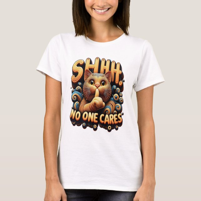 Tyst Kattdjur Elegance Shh No One Cares T Shirt (Framsida)