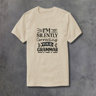 Tyst Korrigering av Din Grammatik T Shirt