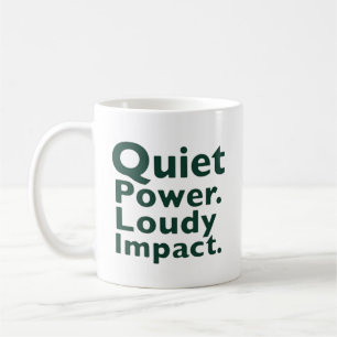 Tyst makt. Kraftig inverkan. Kaffemugg